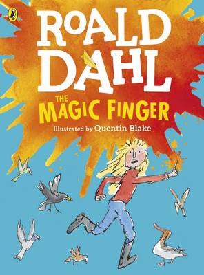 Dahl, Roald - The Magic Finger (Colour Edn) (Dahl Colour Editions) - 9780141369310 - 9780141369310