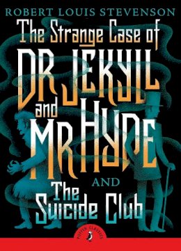 Robert Louis Stevenson - The Strange Case of Dr Jekyll and Mr Hyde & the Suicide Club - 9780141369686 - V9780141369686
