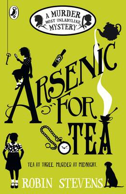Robin Stevens - Arsenic For Tea: A Murder Most Unladylike Mystery - 9780141369792 - 9780141369792