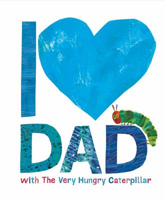 Eric Carle - I Love Dad with the Very Hungry Caterpillar - 9780141374376 - V9780141374376