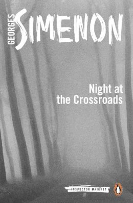 Georges Simenon - Night at the Crossroads: Inspector Maigret #6 - 9780141393483 - V9780141393483 Georges Simenon - Night at the Crossroads: Inspector Maigret #6 - 9780141393483 - V9780141393483