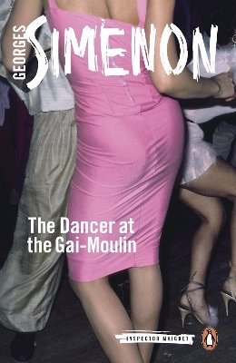 Georges Simenon - The Dancer at the Gai-Moulin: Inspector Maigret #10 - 9780141393520 - V9780141393520