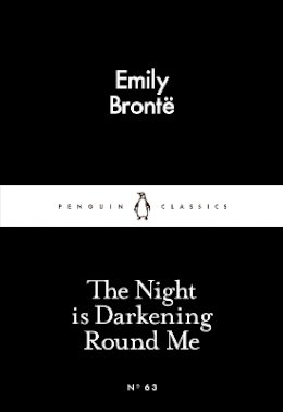 Emily Bronte - The Night is Darkening Round Me - 9780141398471 - V9780141398471