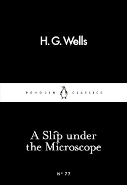 H. G. Wells - A Slip Under the Microscope - 9780141398754 - V9780141398754