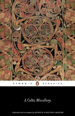 Kenneth Hurlstone Jackson - A Celtic Miscellany: Selected and Translated by Kenneth Hurlstone Jackson - 9780141398853 - V9780141398853