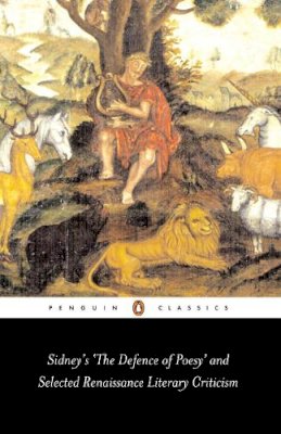 Gavin Alexander - Sidney´s ´The Defence of Poesy´ and Selected Renaissance Literary Criticism - 9780141439389 - V9780141439389