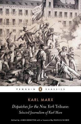 Karl Marx - Dispatches for the New York Tribune: Selected Journalism of Karl Marx - 9780141441924 - V9780141441924