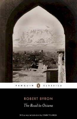 Robert Byron - The Road to Oxiana - 9780141442099 - V9780141442099