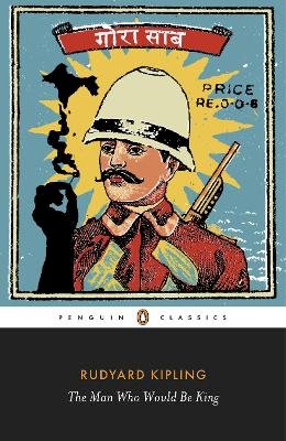 Rudyard Kipling - The Man Who Would be King: Selected Stories of Rudyard Kipling - 9780141442358 - V9780141442358