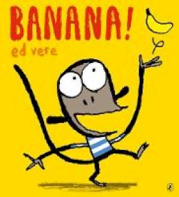 Ed Vere - Banana! - 9780141500591 - V9780141500591