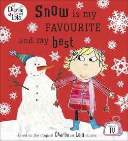 Lauren Child - Charlie and Lola: Snow is My Favourite and My Best - 9780141501888 - V9780141501888