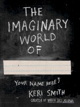 Keri Smith - The Imaginary World of - 9780141977805 - V9780141977805