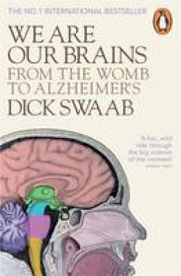Swaab, Dick - We Are Our Brains: From the Womb to Alzheimer's - 9780141978239 - V9780141978239
