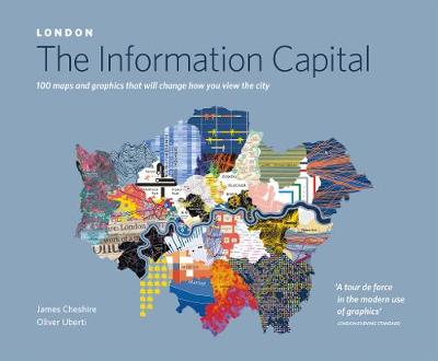 James Cheshire - London: The Information Capital: 100 Maps and Graphics that Will Change How You View the City - 9780141978796 - V9780141978796