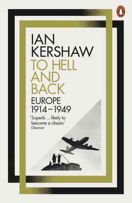Ian Kershaw - To Hell and Back: Europe, 1914-1949 - 9780141980430 - 9780141980430