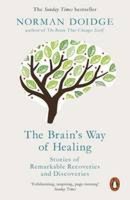 Norman Doidge - The Brain´s Way of Healing: Stories of Remarkable Recoveries and Discoveries - 9780141980805 - V9780141980805