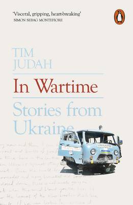 Tim Judah - In Wartime: Stories from Ukraine - 9780141981086 - 9780141981086