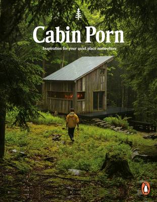 Zach Klein - Cabin Porn: Inspiration for Your Quiet Place Somewhere - 9780141982144 - V9780141982144