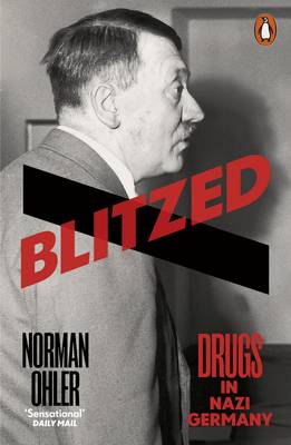 Norman Ohler - Blitzed: Drugs in Nazi Germany - 9780141983165 - 9780141983165
