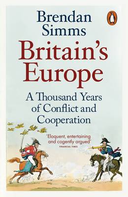 Brendan Simms - Britain´s Europe: A Thousand Years of Conflict and Cooperation - 9780141983905 - V9780141983905
