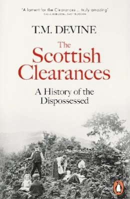 T. M. Devine - The Scottish Clearances: A History of the Dispossessed, 1600-1900 - 9780141985930 - 9780141985930