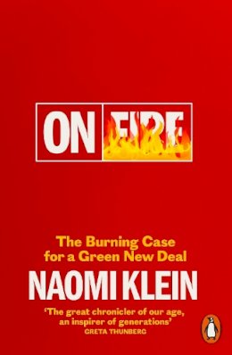 Naomi Klein - On Fire: The Burning Case for a Green New Deal - 9780141991306 - 9780141991306