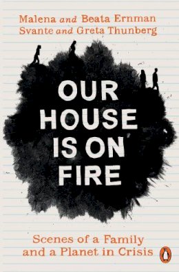 Malena Ernman - Our House is on Fire: Scenes of a Family and a Planet in Crisis - 9780141992884 - 9780141992884