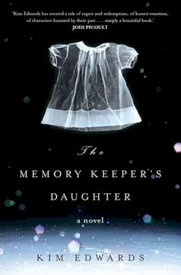 Kim Edwards - The Memory Keeper's Daughter: A Novel - 9780143037149 - KRF0025368