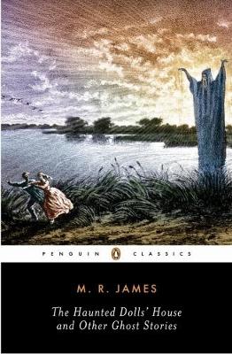 M. R. James - The Haunted Doll's House and Other Ghost Stories (The Complete Ghost Stories of M.R. James, Vol. 2) - 9780143039921 - V9780143039921