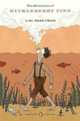 Mark Twain - The Adventures of Huckleberry Finn: (Penguin Classics Deluxe Edition) - 9780143105947 - V9780143105947