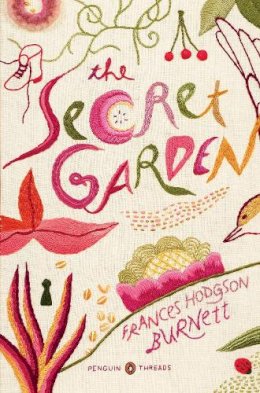 Frances Hodgson Burnett - The Secret Garden: (Penguin Classics Deluxe Edition) - 9780143106456 - V9780143106456