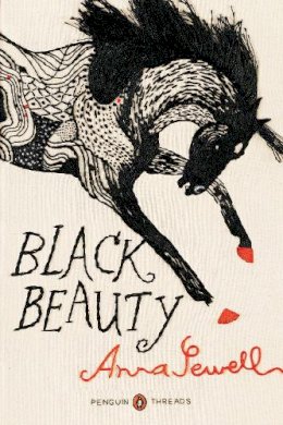 Anna Sewell - Black Beauty: (Penguin Classics Deluxe Edition) - 9780143106470 - 9780143106470