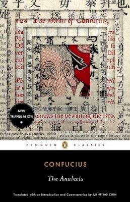 Confucius (Annping Chin Trans.) - The Analects (Penguin Classics) - 9780143106852 - 9780143106852