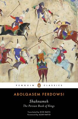 Abolqasem Ferdowsi - Shahnameh: The Persian Book of Kings (Penguin Classics) - 9780143108320 - V9780143108320