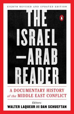 Walter Laqueur - The Israel-Arab Reader: A Documentary History of the Middle East Conflict: Eighth Revised and Updated Edition - 9780143110057 - V9780143110057