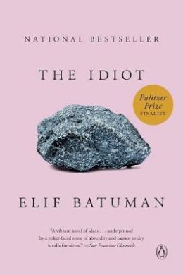 Elif Batuman - The Idiot: A Novel - 9780143111061 - V9780143111061