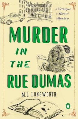 M.l. Longworth - Murder In The Rue Dumas: A Verlaque and Bonnet Mystery - 9780143121541 - V9780143121541