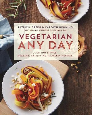 Carolyn Hemming - Vegetarian Any Day: Over 100 Simple, Healthy, Satisfying Meatless Recipes - 9780143190493 - V9780143190493