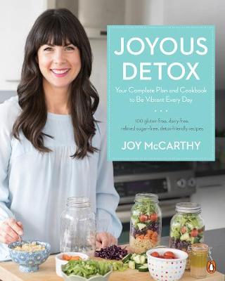 Joy Mccarthy - Joyous Detox: Your Complete Plan and Cookbook to Be Vibrant Every Day - 9780143194606 - V9780143194606