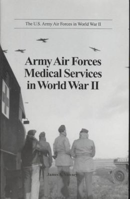 James S. Nanney - Army Air Forces Medical Services in World War 2 - 9780160497421 - KMK0003063