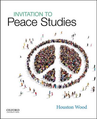 Houston Wood - Invitation to Peace Studies - 9780190217136 - V9780190217136