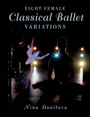 Nina Danilova - Eight Female Classical Ballet Variations - 9780190227104 - V9780190227104 Nina Danilova - Eight Female Classical Ballet Variations - 9780190227104 - V9780190227104