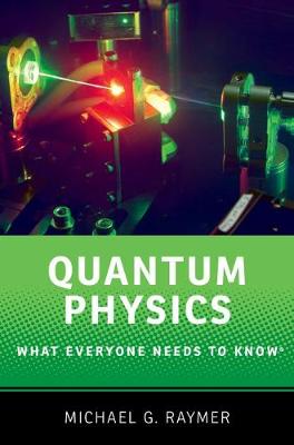 Michael Raymer - Quantum Physics: What Everyone Needs to Know (R) - 9780190250713 - V9780190250713