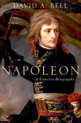 Mr David Bell - Napoleon: A Concise Biography - 9780190262716 - V9780190262716