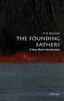 R. B. Bernstein - The Founding Fathers: A Very Short Introduction - 9780190273514 - 9780190273514