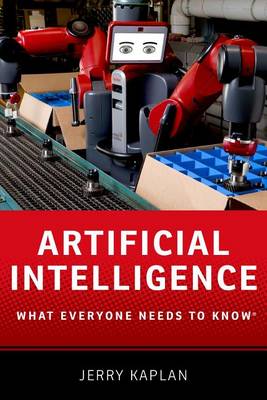 Jerry Kaplan - Artificial Intelligence: What Everyone Needs to Know (R) - 9780190602390 - V9780190602390