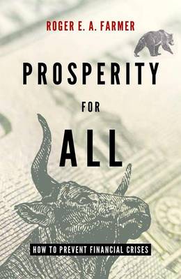 Roger E. A. Farmer - Prosperity for All: How to Prevent Financial Crises - 9780190621438 - V9780190621438