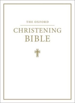 Oxford University Press (Ed.) - Bible: Oxford Christening Bible (authorised King James Version) - 9780191000027 - V9780191000027