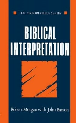 Robert Morgan - Biblical Interpretation (Oxford Bible Series) - 9780192132574 - KMK0005704