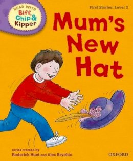 Hunt, Roderick - Oxford Reading Tree Read with Biff, Chip and Kipper: First Stories: Level 2: Mum's New Hat - 9780192736550 - 9780192736550